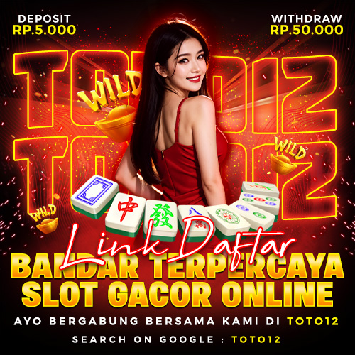 TOTO12 | Daftar Link Slot Gacor Terpercaya dan Bonus Member Baru