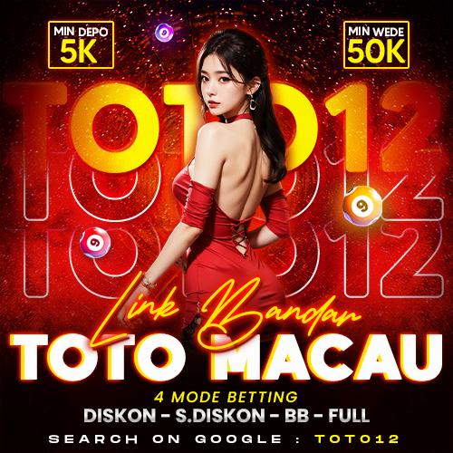 TOTO12 | Link Login Bandar Toto Macau 4 Mode Betting Lengkap & Gacor
