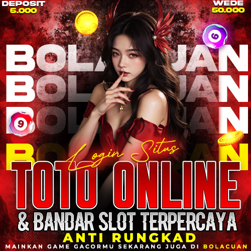 Bolacuan • Kunjungi Situs Resmi Toto Online & Bandar Slot Gacor Terpercaya