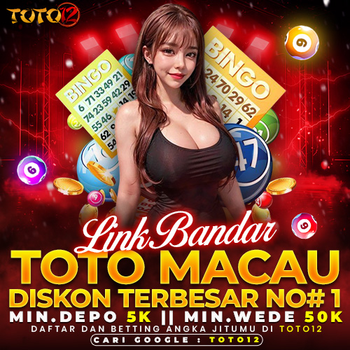 TOTO12 # Rute Login Daftar Resmi Menuju Bandar Toto Macau & Togel Online