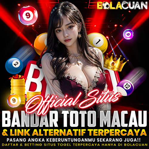 BOLACUAN ⭐️ Official Situs Bandar Toto Macau & Link Alternatif Terpercaya