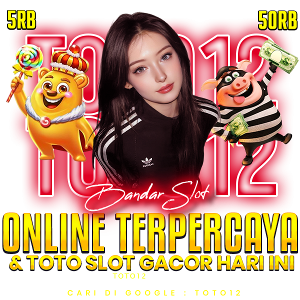 TOTO12 Bandar Slot Online Terpercaya & Toto Slot Gacor Hari Ini