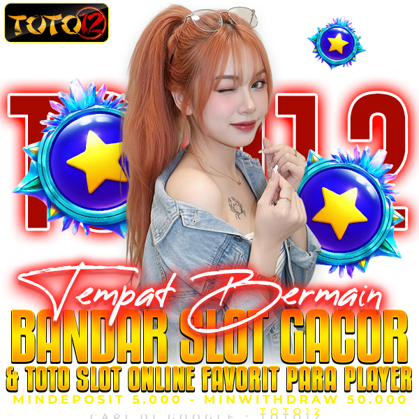 TOTO12 ✈️ Tempat Bermain Bandar Slot Gacor & Toto Slot Online Favorit Para Player