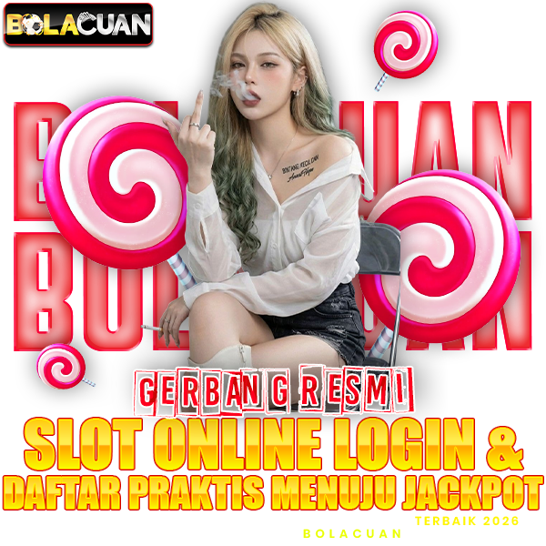 BOLACUAN ✈️ Gerbang Resmi Slot Online Login & Daftar Praktis Menuju Jackpot