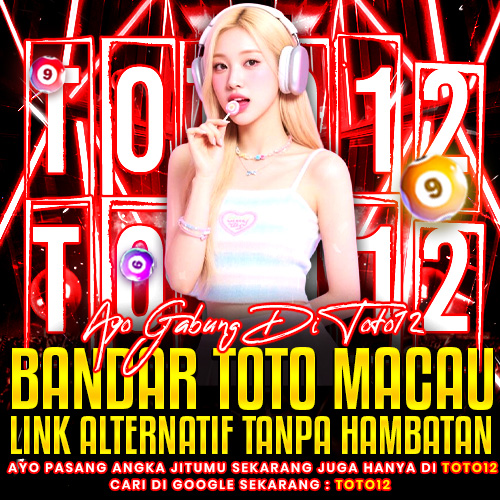 TOTO12 ✈️ Sumber Informasi Bandar Toto Macau dan Data Result Terupdate