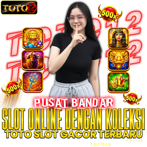 TOTO12 ⭐ Pusat Bandar Slot Online dengan Koleksi Toto Slot Gacor Terbaru