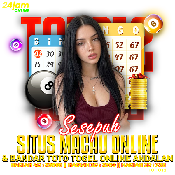 TOTO12 : Sesepuh Situs Macau Online & Bandar Toto Online Andalan